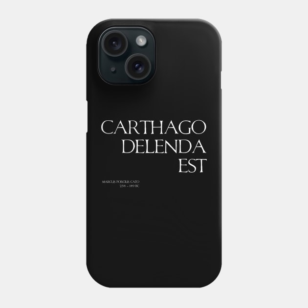 Carthago Delenda Est - Ancient Rome Cato The Elder Quote Phone Case by Styr Designs