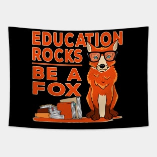 Education Rocks - Be A Fox / Study Training Motivation Gift Tapestry