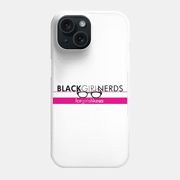 For Girls Like Us Phone Case by BlackGirlNerds