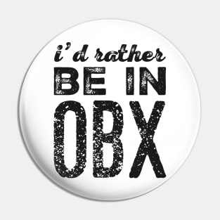 I'd rather be in OBX Outer Banks North Carolina Cute Vacation Holiday trip funny saying Pin