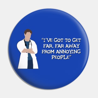 Get Away From Annoying People Pin