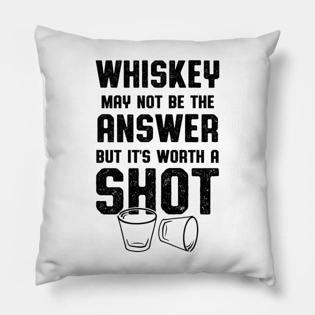 Whiskey Worth A Shot Whiskey Drinker Pillow by atomguy