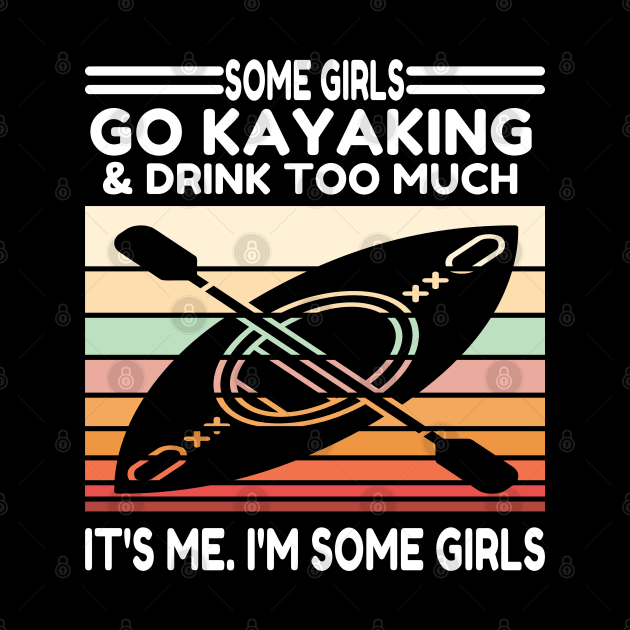 Some Girls Go Kayaking And Drink Too Much by raeex