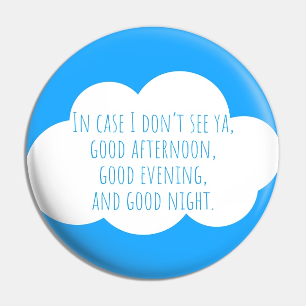 In case I don't see ya, good afternoon, good evening and good night. Pin by CoolMomBiz