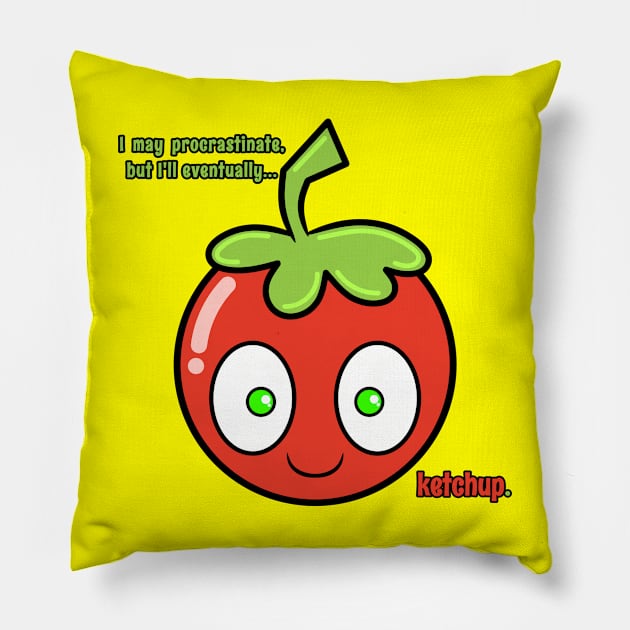 Ketchup Don't Procrastinate Pillow by RD Doodles