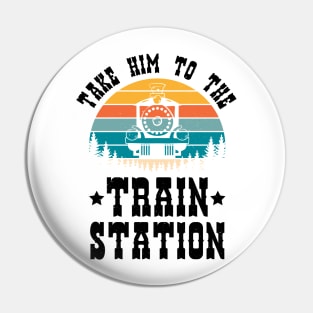 Ironic Meme Funny Train Lover Take Him To The Train Station Pin