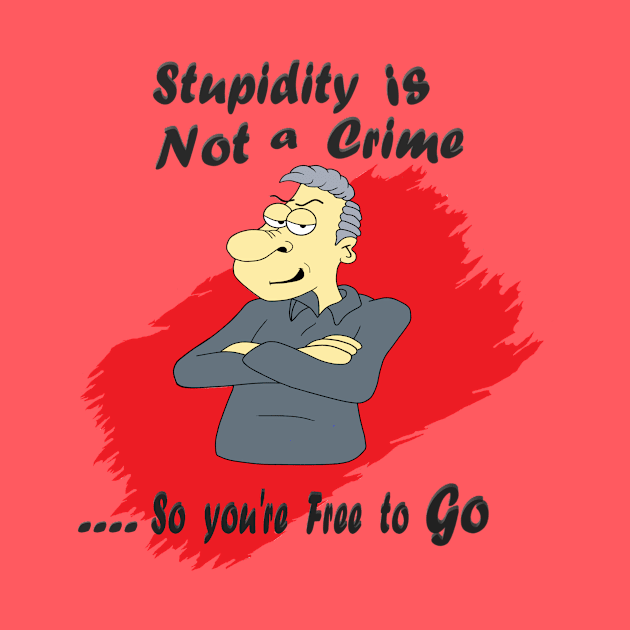 Stupidity is Not a Crime by KJKlassiks