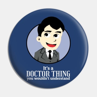 It's a doctor Thing You wouldn't Understand Pin