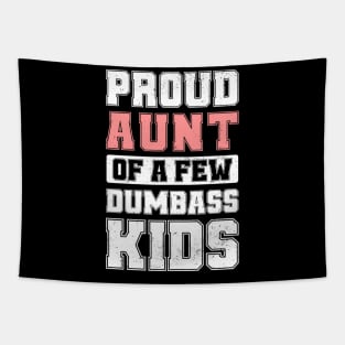 Proud Aunt Of A Few Dumbass Kids Cool Vintage Mother's Day Tapestry