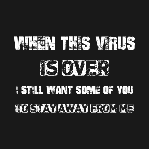 When This Virus is Over 2023 Graphic Novelty Sarcastic Funny T Shirt by Kileykite 