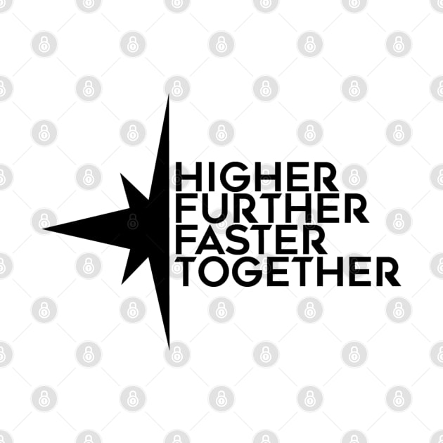 higher further faster together by spaceface