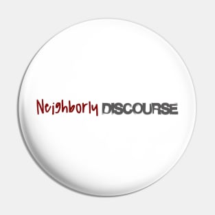 Neighborly Discourse Title Pin