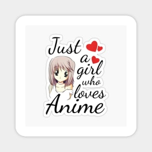 Just A Girl Who Loves Anime Magnet