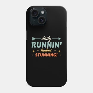 Daily Runnin' Lookin' Stunning! - 4 Phone Case