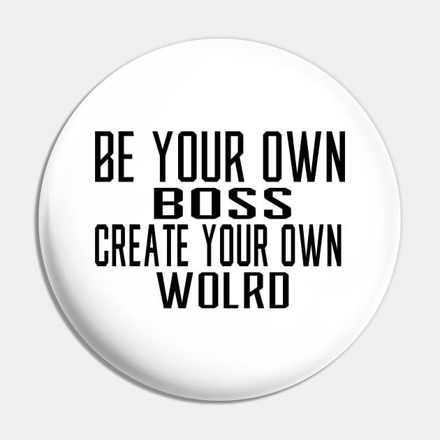 Be Your Own Boss Pin by Prime Quality Designs