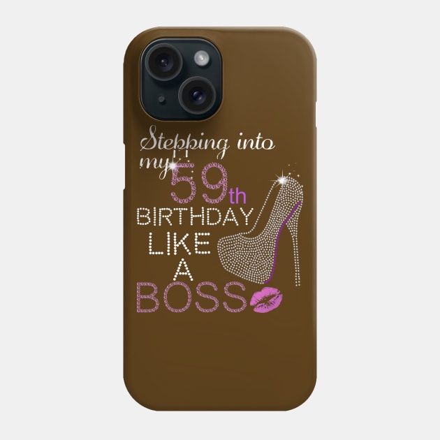 stepping into my 59th birthday like a boss Phone Case by DODG99