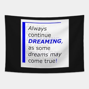 Always continue dreaming, #giftoriginal Tapestry