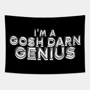 I'm a gosh darn genius Tapestry