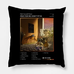 Melt Yourself Down - Pray For Me I Don’t Fit In Tracklist Album Pillow