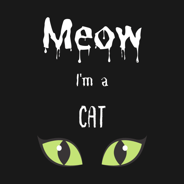 Meow I'm a Cat for the Halloween night by GROOVYUnit