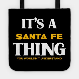 It's a Santa Fe Thing You Wouldn't Understand Tote