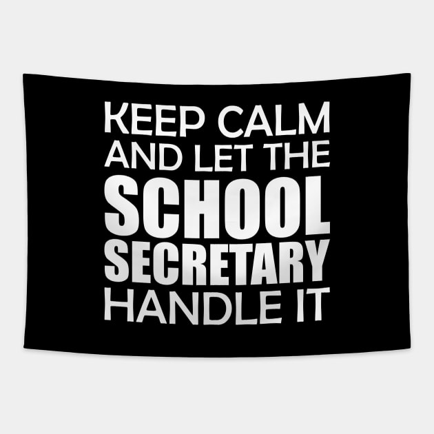 School Secretary - Keep Calm and let the school secretary handle it Tapestry by KC Happy Shop