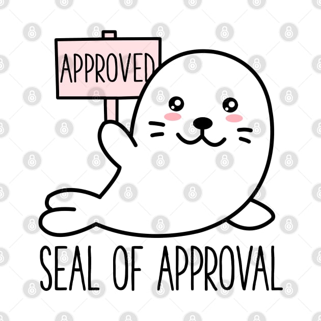 Cute Funny Seal of Approval - Kawaii Animal Sarcastic Pun by MintedFresh