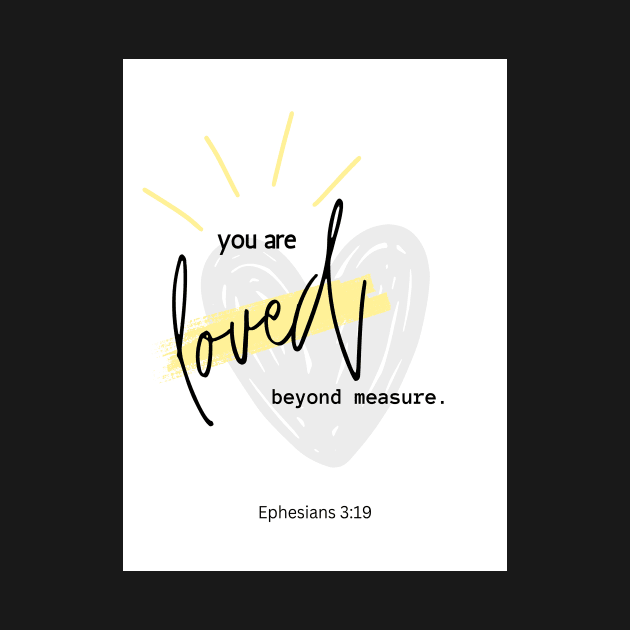 You are loved beyond measure | Bible verse by Archana7