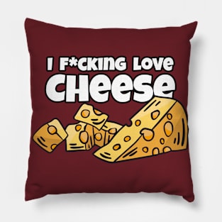 I f*cking love Cheese Pillow