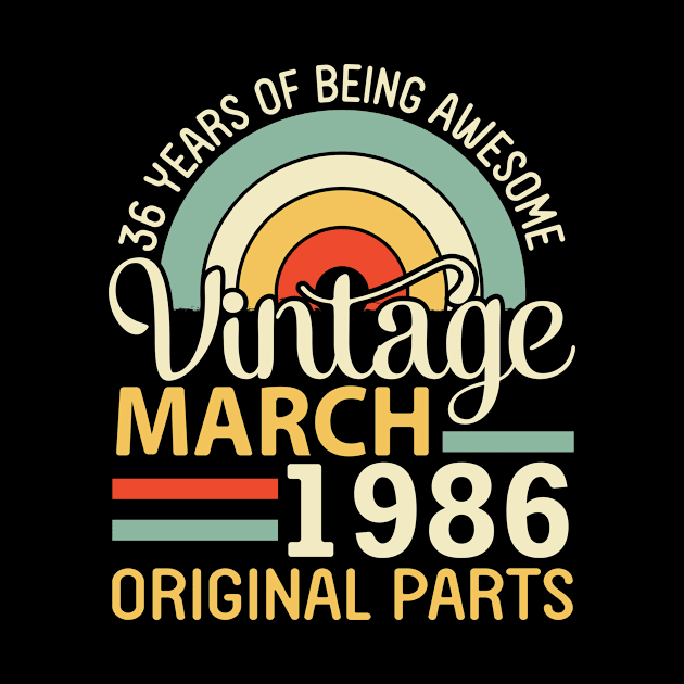 36 Years Being Awesome Vintage In March 1986 Original Parts by DainaMotteut