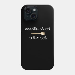 Wooden spoon survivor Phone Case