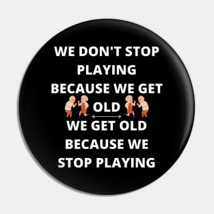 Don't Get Old - Birthday gift idea Pin