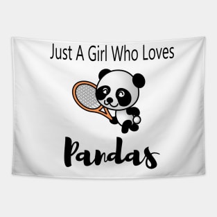 just a girl who loves pandas - Cute Funny Gift Panda - sportive , tennis Tapestry