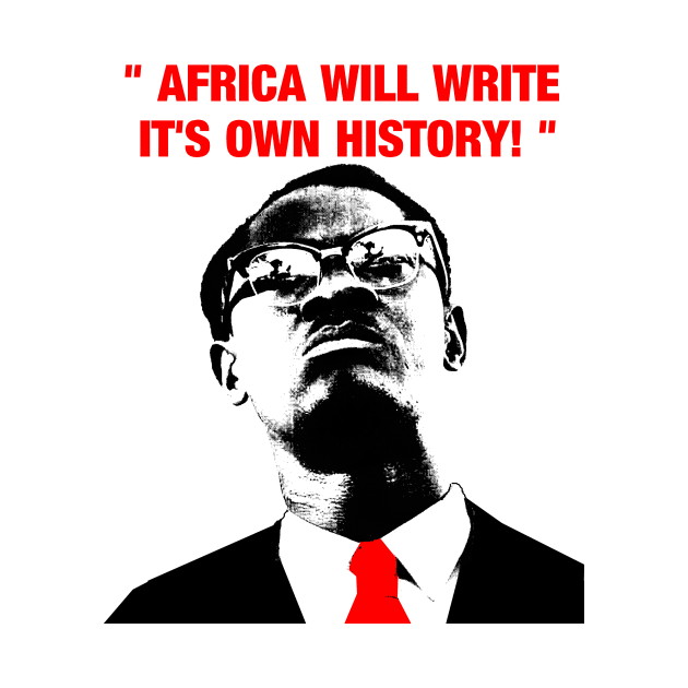 " Africa will write its own history, " by truthtopower