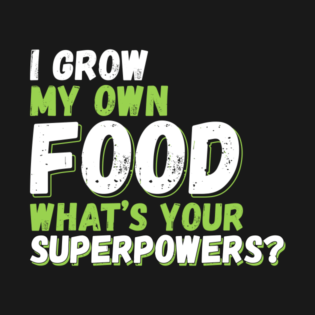 I Grow My Own Food by Skylane