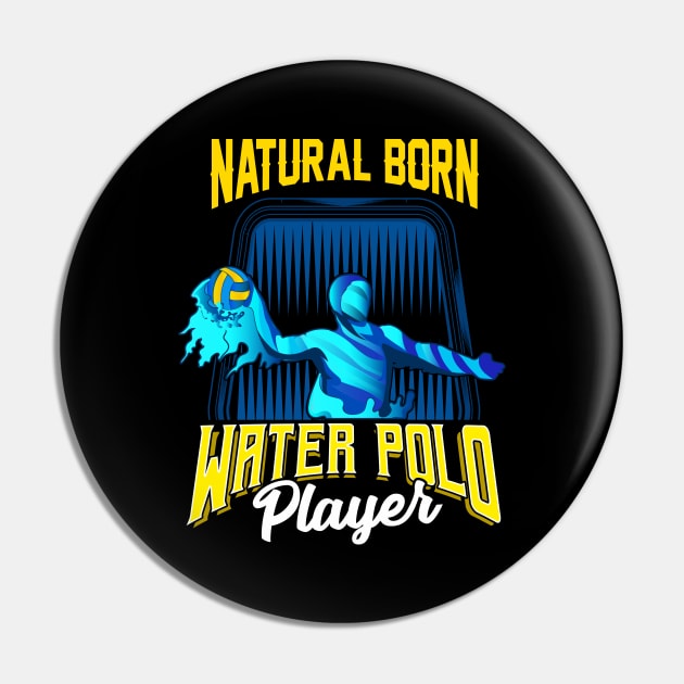 Natural Born Water Polo Player Waterpolo Athlete Pin by theperfectpresents