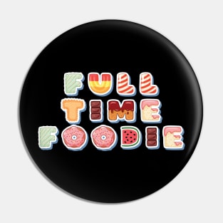 Full time foodie Pin