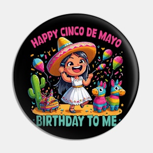 Happy Cinco De Mayo Birthday To Me Cute Mexican Girl Fiesta Pin