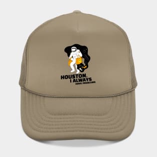 Houston, I Always Have Problems. Punny Hat