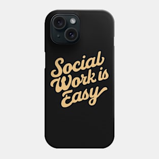 Social Work Is Easy, Retro Typography Phone Case