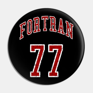 FORTRAN 77 Programming Language Old School Programmer Design Pin