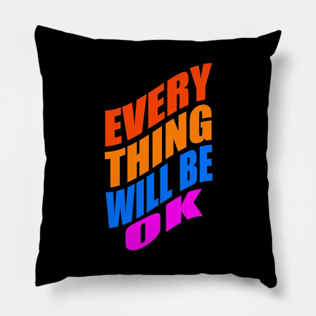 Everything will be ok Pillow by Evergreen Tee