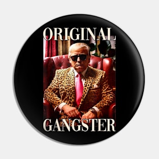 Trump Original Gangster Shirt Funny MAGA Donald Trump 2024 Pin