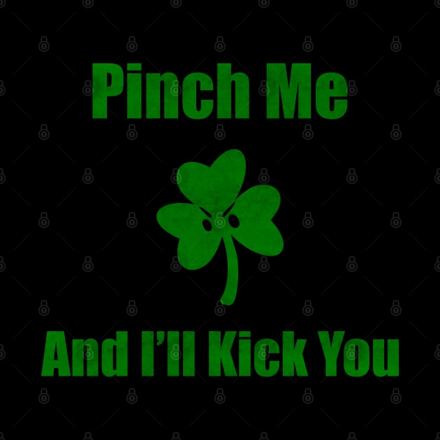 Pinch Me And I'll Kick You by JM's Designs