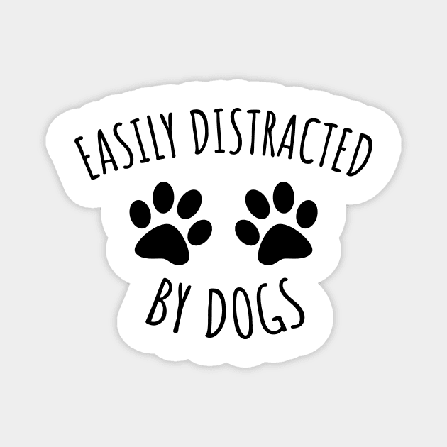 Easily distracted by dogs Magnet by LunaMay