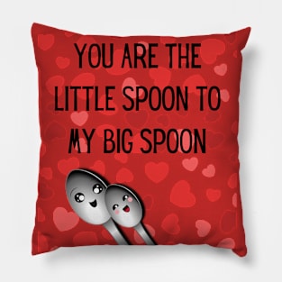 You are the little spoon too my big spoon cute valentines Pillow