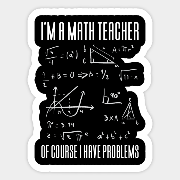 Math Teacher Mathematics - School - Sticker
