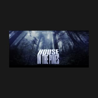 House In The Pines T-Shirt