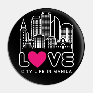 Love City Life In Manila Pin