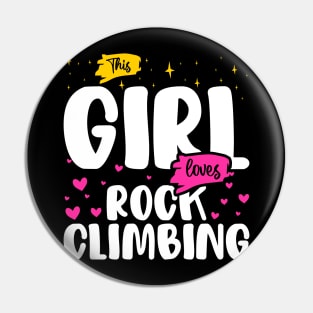 This Girl Loves Rock Climbing - Adventure And Rock Climbing Enthusiasts Pin